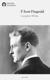 Complete Works of F. Scott Fitzgerald (Delphi Classics)
