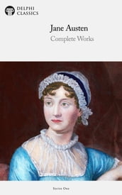 Complete Works of Jane Austen (Delphi Classics)