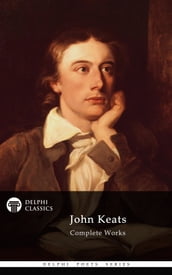 Complete Works of John Keats (Delphi Classics)