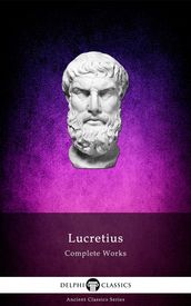 Complete Works of Lucretius (Delphi Classics)