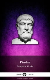 Complete Works of Pindar (Delphi Classics)
