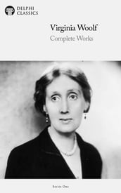 Complete Works of Virginia Woolf (Delphi Classics)