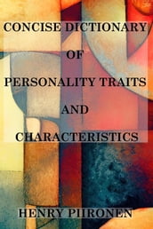Concise Dictionary of Personality Traits and Characteristics