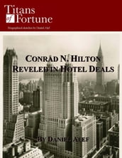 Conrad Hilton: Revelled in Hotel Deals