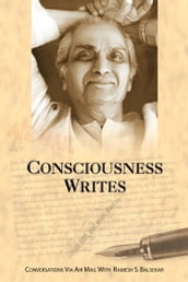 Consciousness Writes: Conversations Via Air Mail With Ramesh S. Balsekar