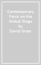 Contemporary Farce on the Global Stage