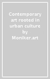Contemporary art rooted in urban culture