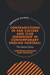 Contradictions in Fan Culture and Club Ownership in Contemporary English Football