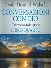 Conversazioni con Dio - volume 4