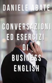Conversazioni ed Esercizi di Business English