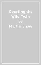 Courting the Wild Twin