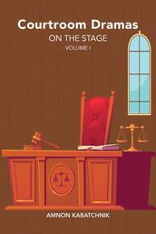 Courtroom Dramas on the Stage Vol. 1