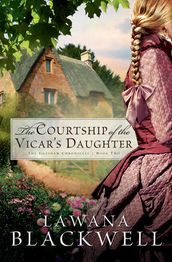 Courtship of the Vicar s Daughter, The (The Gresham Chronicles Book #2)