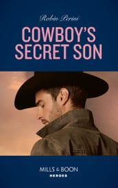 Cowboy s Secret Son (Mills & Boon Heroes)