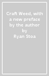 Craft Weed, with a new preface by the author