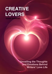 Creative Lovers: Unveiling the Thoughts and Emotions Behind Writers Love Life