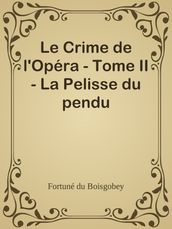 Le Crime de l Opéra - Tome II - La Pelisse du pendu