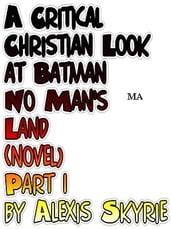 A Critical Christian Look at Batman No Man s Land (novel) Part 1