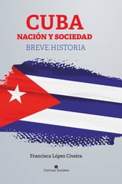 Cuba, nación y sociedad. Breve historia