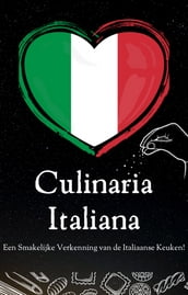 Culinaria Italiana - Italiaans kookboek - Italiaanse keuken - Italiaanse recepten - Italiaans eten - Kookboek Italie - 70+ recepten
