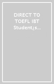 DIRECT TO TOEFL IBT Student¿s Book + Webcode Pack