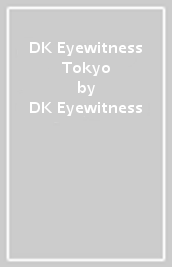 DK Eyewitness Tokyo