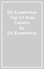 DK Eyewitness Top 10 Gran Canaria