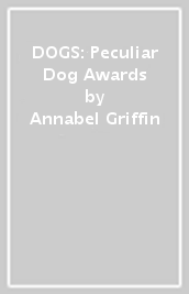 DOGS: Peculiar Dog Awards
