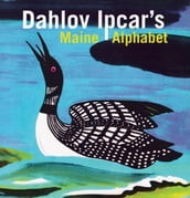 Dahlov Ipcar s Maine Alphabet