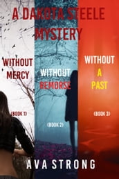 A Dakota Steele FBI Suspense Thriller Bundle: Without Mercy (#1) and Without Remorse (#2) and Without A Past (#3)