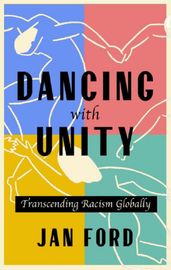 Dancing with Unity   Transcending Racism Globally