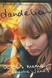 Dandelion: A Memoir of a Free Spirit