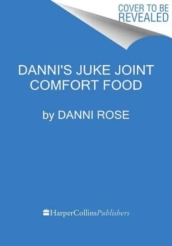Danni s Juke Joint Comfort Food Cookbook