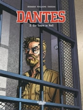 Dantes - Volume 2 - Six Years in Hell