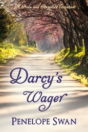 Darcy s Wager: A Pride and Prejudice Variation