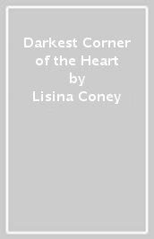 Darkest Corner of the Heart