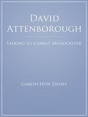 David Attenborough: Talking to a Great Broadcaster
