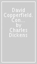 David Copperfield. Con e-book. Con espansione online