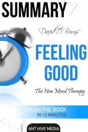 David D. Burns  Feeling Good: The New Mood Therapy Summary