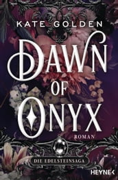 Dawn of Onyx Die Edelsteinsaga