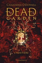 Dead Garden (Tome 1) - L héritière