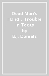 Dead Man s Hand / Trouble In Texas