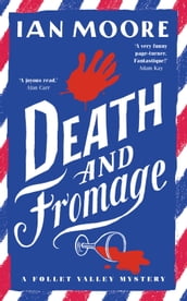 Death and Fromage: the most hilarious murder mystery since Richard Osman s The Thursday Murder Club