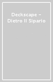 Deckscape - Dietro Il Sipario
