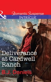Deliverance At Cardwell Ranch (Mills & Boon Intrigue) (Cardwell Cousins, Book 4)
