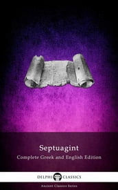 Delphi Septuagint - Complete Greek and English Edition (Illustrated)