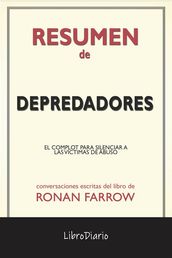 Depredadores: El Complot Para Silenciar A Las Víctimas De Abuso de Ronan Farrow: Conversaciones Escritas