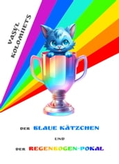 Der Blaue Kätzchen und der Regenbogen-Pokal