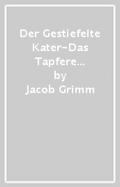 Der Gestiefelte Kater-Das Tapfere Schneiderlein. Con CD Audio