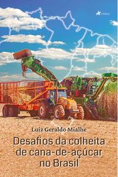 Desafios da colheita de cana-de-acúcar no Brasil